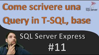 Come scrivere una query in T SQL [upl. by Nynahs]