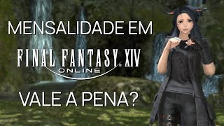 A Mensalidade de Final Fantasy XIV Vale a Pena [upl. by Otrebla434]