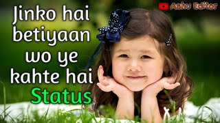 jinko hai betiyaan wo ye kehte hai  Whatsapp Status Videos [upl. by Iralav]