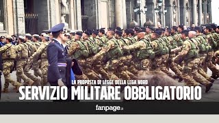 Obbligo di servizio militare per tutti per 8 mesi la proposta di legge della Lega [upl. by Jerrilee]