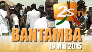 Bantamba du 19 Mai 2015 Partie 2 [upl. by Alyos]