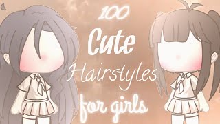 ✨100 Cute hairstyles for girls ✨  Gacha life  StarClar NO CREDIT NEEDED [upl. by Hills54]