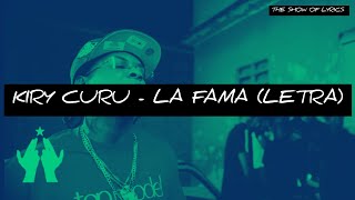 Kiry Curu  La Fama LyricsLetra [upl. by Eleda]