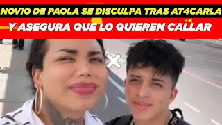 Novio de Paola Suárez se disculpa tras at4carla y asegura que lo quieren callar😨 [upl. by Meerek]