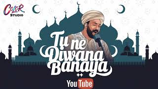 TU NE DIWANA BANAYA  BY color studio New Qawwali Song [upl. by Enelra984]