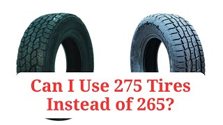 Can I Use 275 Tires Instead of 265 275vs265 [upl. by Delcine956]