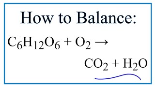 How to Balance C6H12O6  O2  CO2  H2O Combustion of Glucose Plus Oxygen [upl. by Edna]