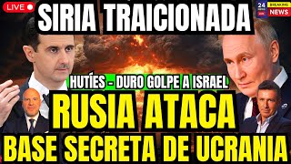 PÁNICO EN UCRANIA RUSIA DESTRUYE BASE SECRETA HUTIES ATACAN OBJETIVO EN ISRAEL SIRIA TRAICIONADA [upl. by Ellehcal]