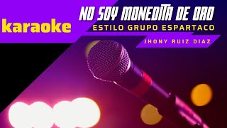 Espartaco Karaoke No soy monedita de oro [upl. by Kendy]