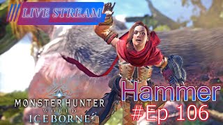 Monster hunter world iceborne ก้าวไปยังวิถีของHammer ep106 [upl. by Ariad]