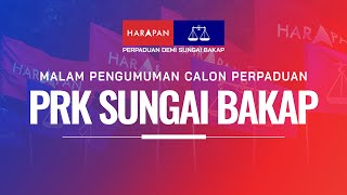 LANGSUNG  SPOTLIGHT KHAS MALAM PENGUMUMAN CALON PRK SUNGAI BAKAP [upl. by Susie]