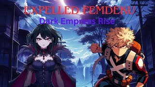 Expelled FemDeku Dark Empress Rise Ep 14 [upl. by Elfie]