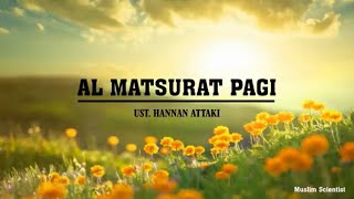 Dzikir Al Matsurat Pagi  Ustadz Hanan Attaki [upl. by Mloclam420]