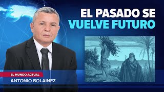 El pasado se vuelve futuro Parte 1 —AntonioBolainez® [upl. by Reube286]