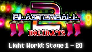 Blasterball 2 Holidays  Light World Stage 1  20 Hard Difficulty [upl. by Tiras]