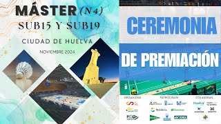 CEREMONIA DE PREMIACIÓN  MÁSTER N4 SUB15 Y SUB19  HUELVA 2024 [upl. by Tengdin]