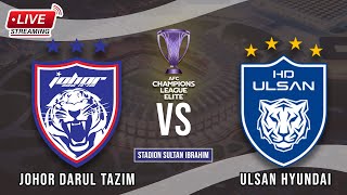 🔴Johor Darul Tazim vs Ulsan Hyundai  Champions League Elite AFC  LIVE STREAMING 2024 [upl. by Camarata100]