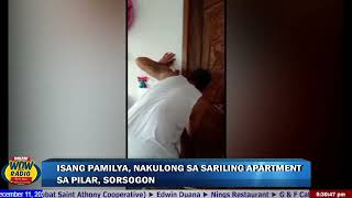 ISANG PAMILYA NAKULONG SA SARILING APARTMENT SA PILAR SORSOGON [upl. by Lordan]