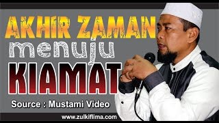 KAJIAN AKHIR ZAMAN SERI 2  AZ ZIKRA SENTUL BOGOR  UST ZULKIFLI M ALI LC MA [upl. by Jermayne]