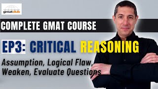 Complete GMAT Crash Course EP3 Critical Reasoning Assumption Weaken Logical Flaw Evaluate Ques [upl. by Annazor]