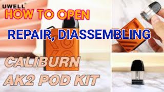 How To Open Deassembling Repair Uwell Caliburn Ak2 Ko Open Kaise Karien  Open Karne Ka Tarika [upl. by Aerdma613]