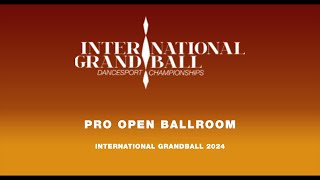 PRO OPEN BALLROOM  INTERNATIONAL GRANDBALL 2024 [upl. by Romney742]