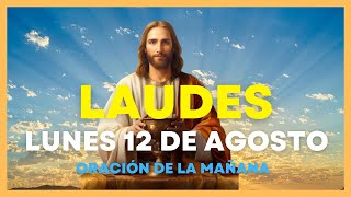 LAUDES DE HOY Lunes 12 de Agosto 🙏 Liturgia de Las horas  Oracion de la mañana laudesdehoy [upl. by Zamora]