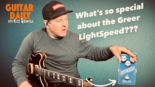 What’s So Special About The Greer LightSpeed Overdrive Pedal Guitar Daily Ep184 [upl. by Goeger]