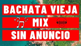 Bachata Vieja Mix Antony Santos Raulin Rodriguez Frank Reyes Joe Veras Yoskar Sarante El Chaval [upl. by Adnorhs304]