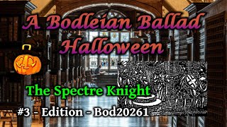 The Spectre Knight  A Bodleian Ballad Halloween  3 [upl. by Brok]