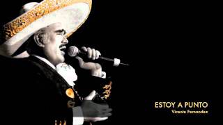 Vicente Fernandez  Estoy A Punto [upl. by Farro870]