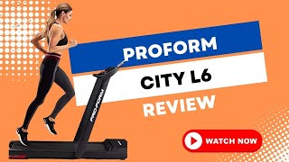 ProForm City L6 Treadmill Review [upl. by Tanitansy64]