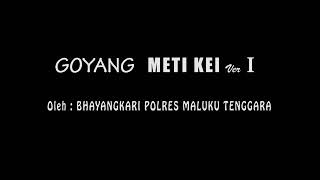 GOYANG METI KEI Ver 1 BHAYANGKARI CABANG MALUKU TENGGARA [upl. by Philips]