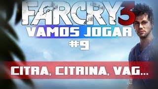 Vamos Jogar Far Cry 3  Citra Citrina Vag  Parte 9 [upl. by Annaes925]