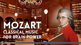 Mozart  Classical Music for Brain Power [upl. by Adnilg]