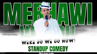 New Eritrean comedy 2024 standup by Merhawi Woldu ሓድሽ ስታንድኣፕ ኮሜዲ ብquotመርሃዊ ወልዱ [upl. by Schwerin111]