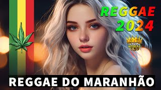 REGGAE REMIX 2024 ❤️ AS MELHORES MÚSICAS REGGAE DOS MARANHÃO ❤️ O MELHOR REGGAE INTERNACIONAL 2024 [upl. by Greyso]