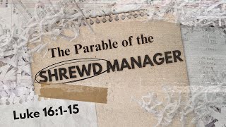 The Parable of the Shrewd Manager  March 17 2024 [upl. by Eirffej]