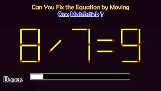 Matchstick Puzzles   Can you fix the math equation by moving one or two matchsticks [upl. by Ajax]