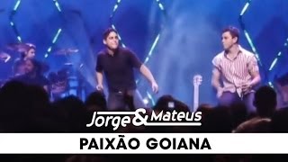 Jorge amp Mateus  Paixão Goiana  DVD Ao Vivo Em Goiânia  Clipe Oficial [upl. by Ninetta649]