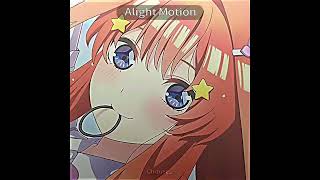 Itsuki waifu favorit 🤍 Kliquot anime 🗿  alightmotionediteditrameinplissrameinyhitsukinakano [upl. by Philana]