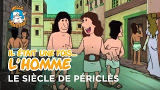 Il était une fois… lHomme 🧝‍♂️🧝‍♀️ Le Siècle de Périclès 🇬🇷 [upl. by Nedyarb]