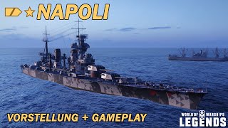 NAPOLI  Vorstellung und erstes Gameplay  World of Warships Legends [upl. by Cohette729]