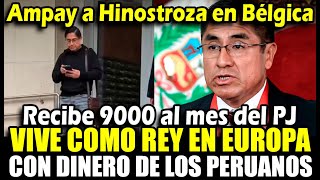 Ampayan al juez corrupto César Hinostroza prófugo de la justicia en Bégilca con dinero de los perua [upl. by Aicemat]