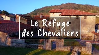 ► Le Refuge des Chevaliers [upl. by Sukramaj]