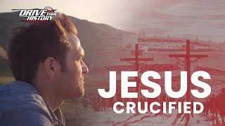 The Crucifixion of Jesus Full Easter Episode  Drive Thru History with Dave Stotts [upl. by Karp]