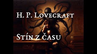 HP Lovecraft  Stín z času [upl. by Aneehsak694]