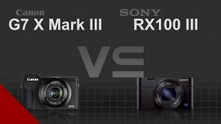 Canon PowerShot G7 X Mark III vs Sony Cybershot RX100 III [upl. by Zacek]