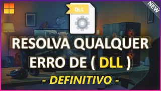 🟡 Como Resolver Qualquer ERRO DE DLL de uma forma Simples e fácil 🟡 [upl. by Yenreit]