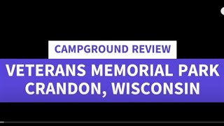 CAMPGROUND REVIEW OF VETERANS MEM PARK IN CRANDON WISCONSIN [upl. by Ettelrac346]